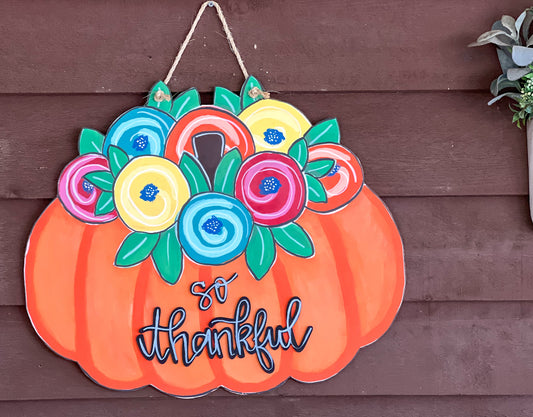 So Thankful Hand Painted Pumpkin with Autumn Fall Flowers Door Sign.